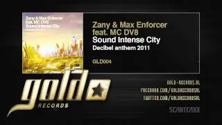 Zany & Max Enforcer feat MC DV8 - Sound Intense City (Decibel Anthem 2011)
