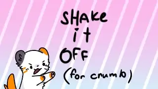 shake it off [meme]       |       gift for crumb