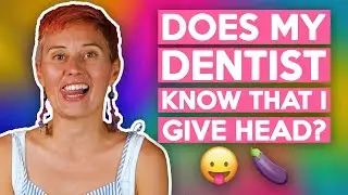 Does My Dentist Know if I've Given Head?