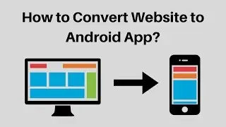 How To Convert Your Website Into Android App With AdMob Ads, Google Analytics, & Push Notifications