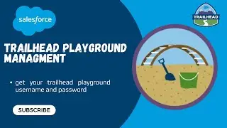 TRAILHEAD PLAYGROUND MANAGMENT | | GET YOUR TRAILHEAD PLAYGROUND USERNAME AND PASSWORD || SALESFORCE
