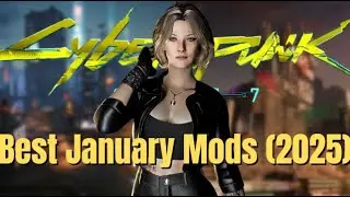 Most Popular Cyberpunk 2077 Mods From January 2025