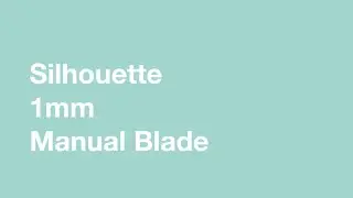 Using the Silhouette 1mm Manual Blade
