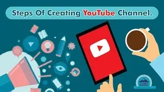 Steps Of Creating YouTube Channel | YouTube Marketing | ISBM