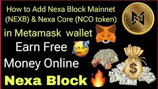 How to Add Nexa Block Mainnet NEXB and Nexa Core NCO token in Metamask || Earn Free Money Online