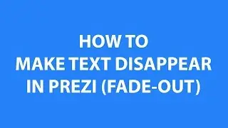 How to Make Text Disappear in Prezi (Fade-out)