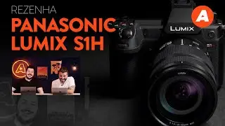 Pq vc deve prestar atenção na Panasonic Lumix s1h | REZENHA