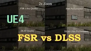 UE4. FSR против DLSS. Сравниваю производительность и качество