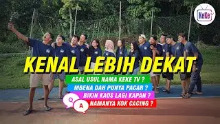 Mengenal Lebih Dekat | Film Pendek KeKe TV Official (QnA)