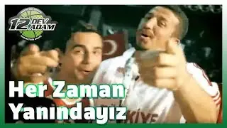 Her Zaman Yanındayız, Yalnız Bırakmayacağız!
