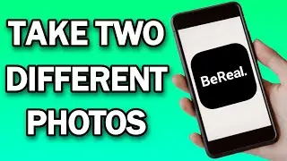 How to Take Two Different Photos on BeReal (Front & Back Camera)