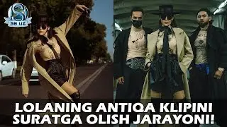 Lolaning antiqa klipini suratga olish jarayoni!