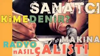 Radyo Makinası - SANATÇI KİME DENİR ?  RADYO MAKİNASI -KanaltürkRADYO