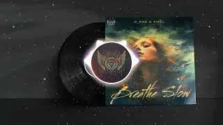 D_EXC & Amél - Breathe Slow (Extended Mix)