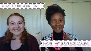 What To Tell Your Teen Before They Leave For College (Collab with What's My Body Doing)