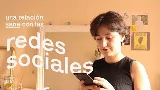 cómo tener una relación más sana con tus redes sociales