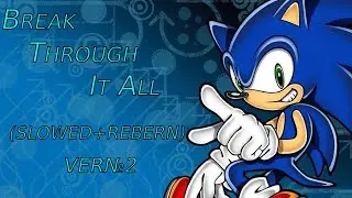 Break Through It All (SLOWED+REBERN) VER №2
