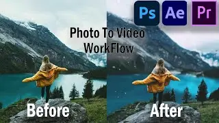 HOW to Convert Photo into Video Workflow | Adobe Premier pro , After Effects , Photoshop
