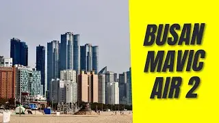 MAVIC AIR 2 4K CINEMATIC / BUSAN, SOUTH KOREA