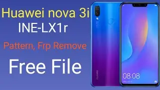 Huawei nova 3i ( INE-LX1r) Pattern, Pin, Password, FRP Remove | Free File Without Password
