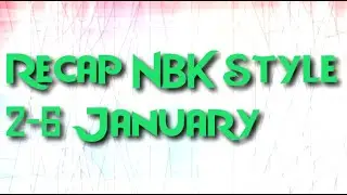 Recap 2-6 January
