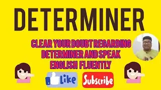 Determiner।। Clear your doubt regarding Determiner in English।।