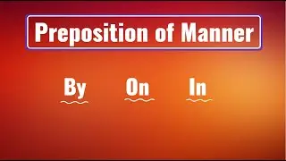 Preposition of Manner 😃 | English Grammar | Place | Direction | Example Sentence