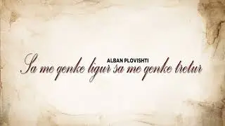 Alban Plovishti - Sa me qenke ligur sa me qenke tretur