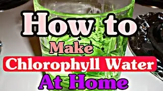 Chlorophyll Water At Home|Health Recipe|Episode 1