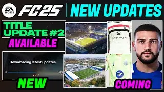 EA FC 25 NEWS | NEW Title Update, Fixes, Added Real Faces, Stadiums & More ✅