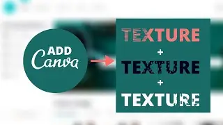 UPDATED: How to add Texture to Text in Canva; Canva Tutorial 2021