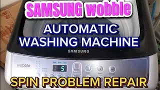 SAMSUNG WOBBLE AUTOMATIC WASHING MACHINE SPIN PROBLEM REPAIR