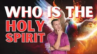 Who is the Holy Spirit?