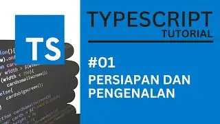 TYPESCRIPT TUTORIAL #01 PERSIAPAN DAN PENGENALAN