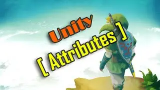 تعلم أهم الـ Unity Attributes 🙄