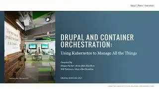 Drupal and Container Orchestration: Using Kubernetes to Manage All the Things
