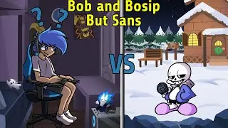 Bob and Bosip | Sans Edition | FNF