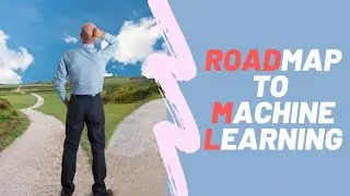 Roadmap to learn Machine Learning? | How to learn Machine Learning? | Artificial Intelligence | AI