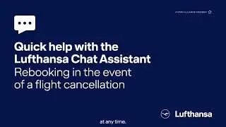 Lufthansa Chat Assistant. Quick help with your ticket rebooking.
