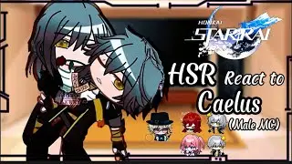 Honkai Star Rail react to Caelus Trailblazer//My AU☆