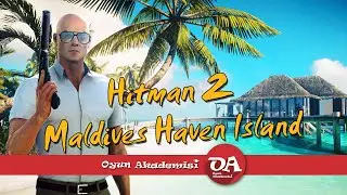 Hitman 2 Maldives Haven island | Mission Walkthrough