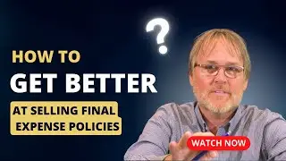 How to Get Better at Final Expense Sales