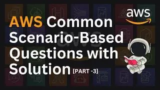 AWS Exam Common Scenario based Questions with Solutions [Part-3] | AWS Scenario Based Questions 