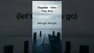 Slapdee- Intro (You Are) #lyrics #slapdee #BW3 #76drums #macky2