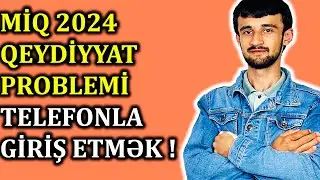 MİQ 2024 HƏLƏDƏ QEYDİYYATDAN KEÇƏ BİLMƏMİSƏNSƏ BU VİDEONU İZLƏ!(miq qeydiyyat 2024)