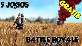 5 Jogos de Battle Royale Para Pc Fraco |Pc Fraco