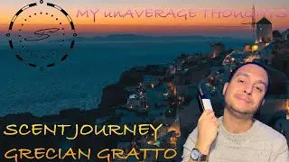 SCENT JOURNEY GRECIAN GRATTO : unDER RATED & AFFORDABLE NICHE FRAGRANCES #review