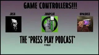 Press Play Podcast - Controllers. Just Controllers (PP Podcast hehe)