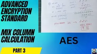 Part 3 | Step by Step How to Solve and Find AES Mix Column Example using Calculation | Cryptography|
