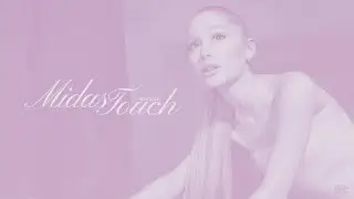 Ariana Grande - midas touch